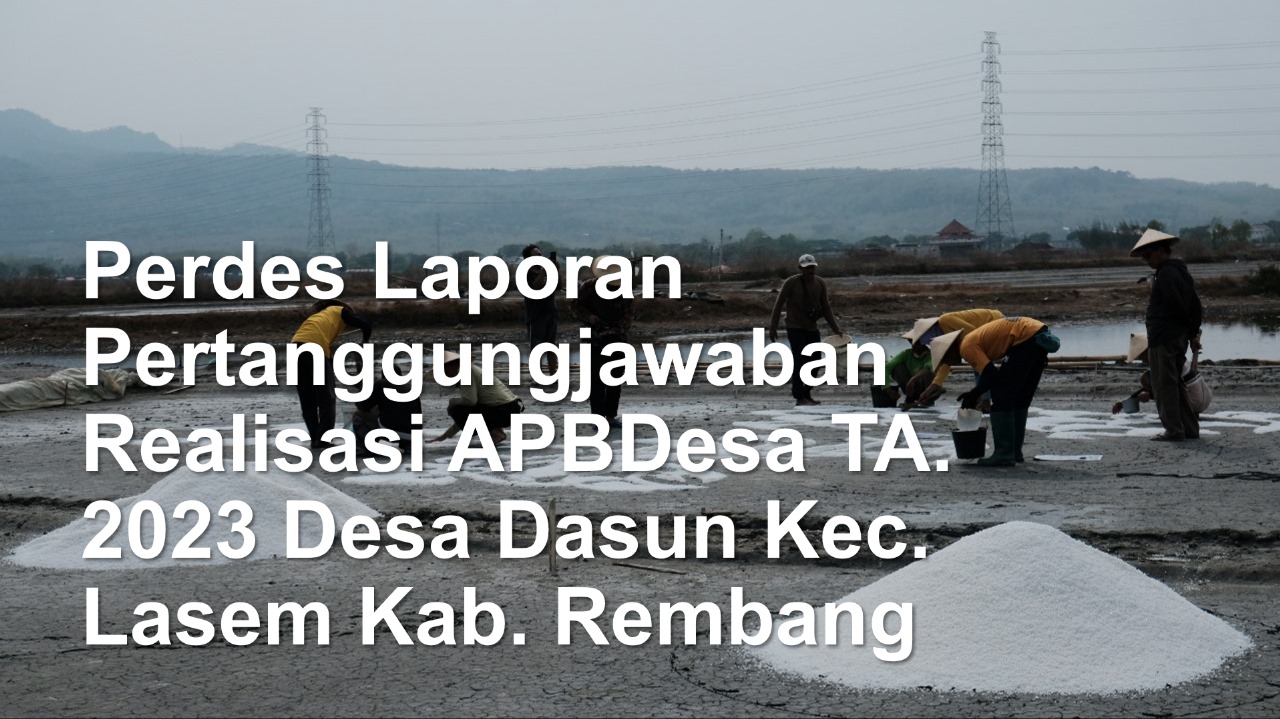 Perdes Laporan Pertanggungjawaban Realisasi APBDesa TA. 2023 Desa Dasun Kec. Lasem Kab. Rembang